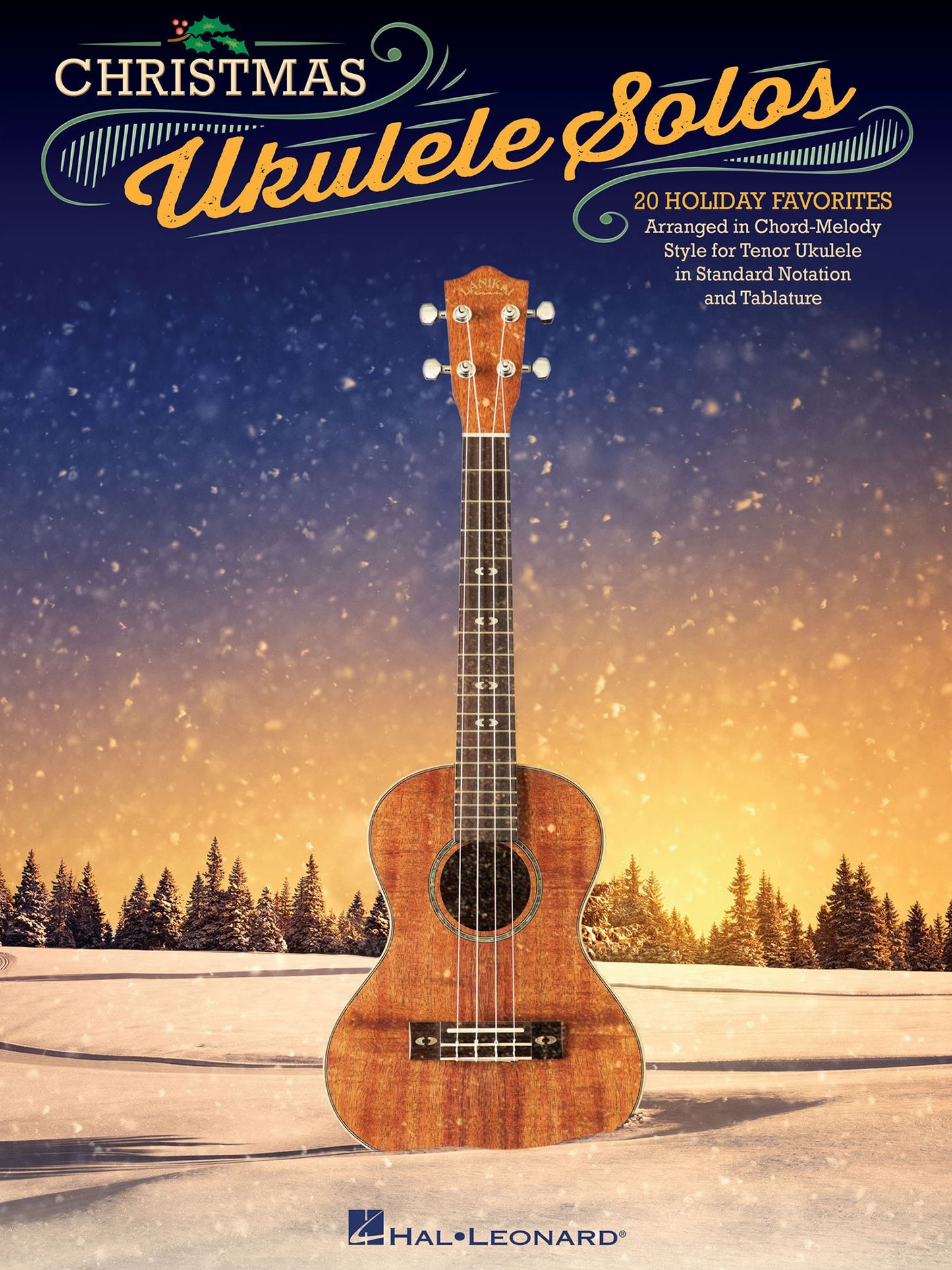 Christmas Ukulele Solos: 20 Holiday Favorites Arranged in Chord-Melody Style for Tenor Ukulele