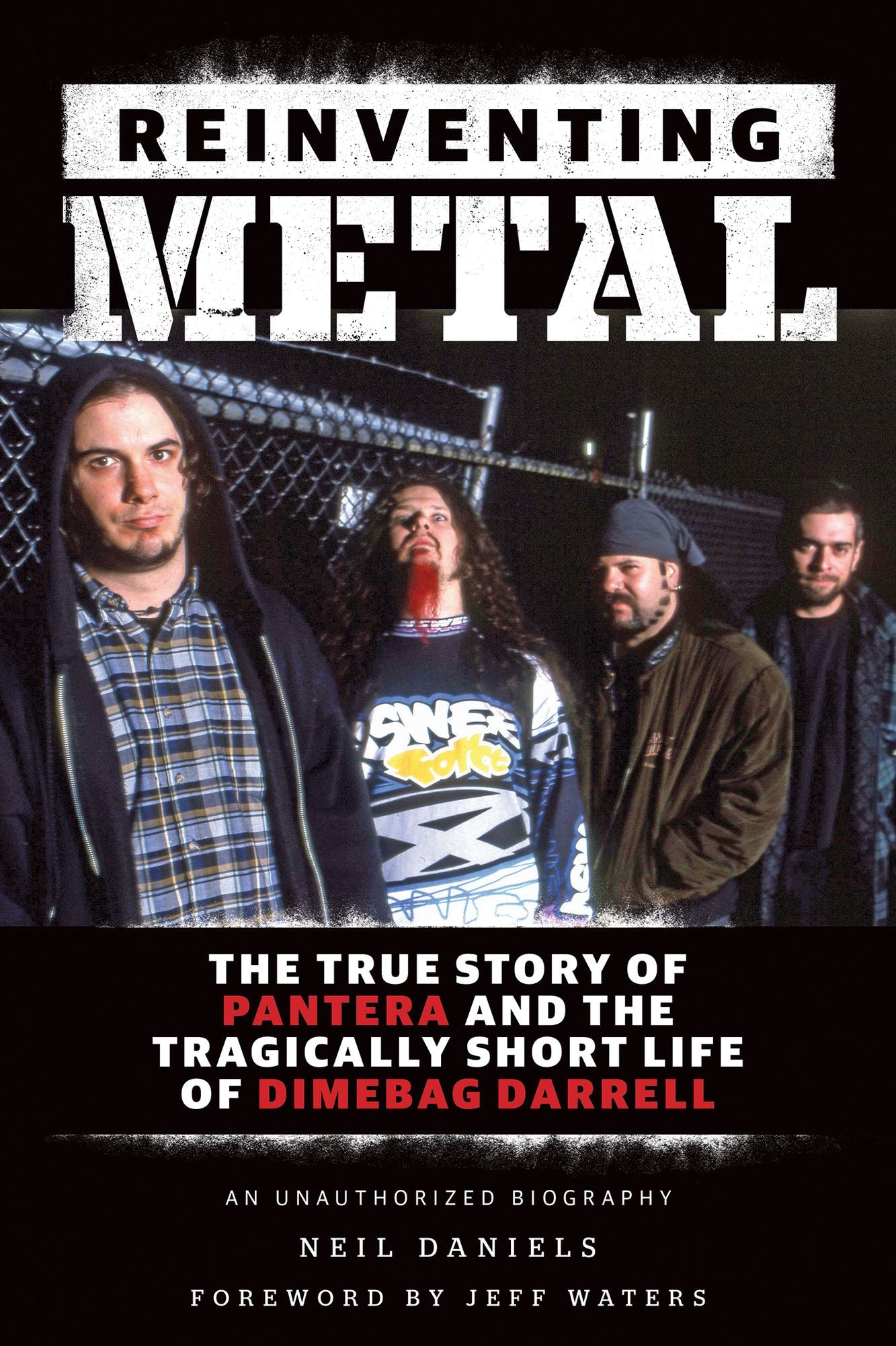 Reinventing Metal: The True Story of Pantera and the Tragically Short Life of Dimebag Darrell