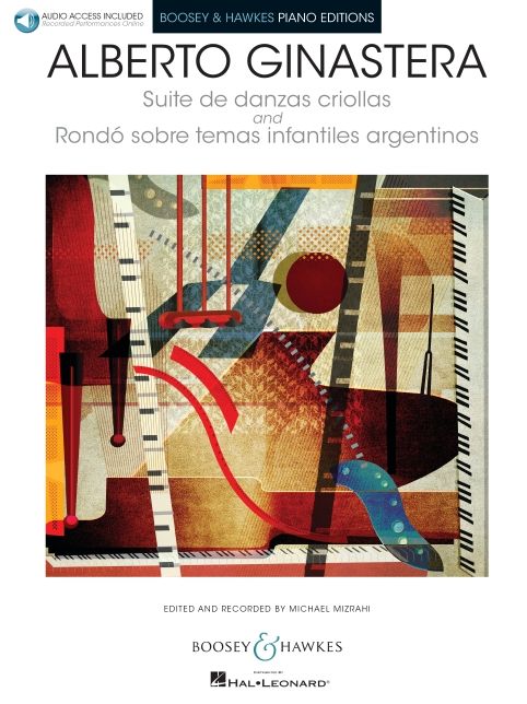 Suite de danzas criollas, Op. 15 and Rondo sobre temas infantiles argentinos: Book with Online Audio Access edited and recorded by Michael Mizrahi Boosey & Hawkes Piano Editions