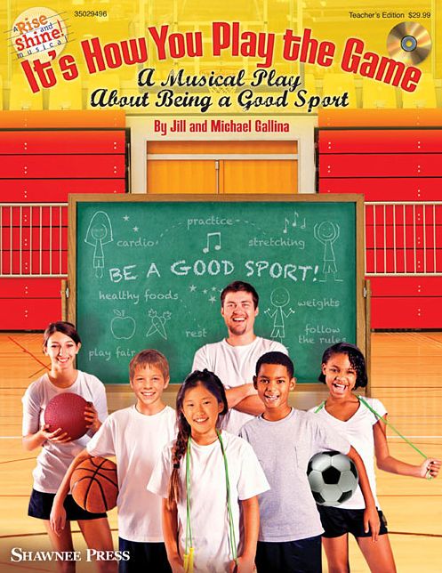 It's How You Play the Game: A Musical Play About Being a Good Sport