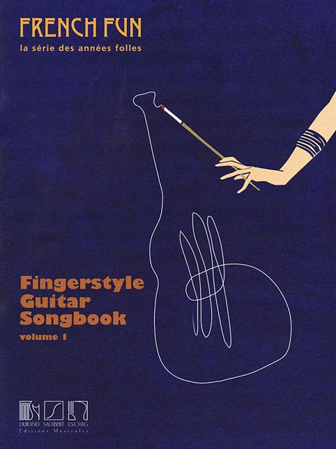 French Fun - La Serie Des Annees Folles: Fingerstyle Guitar Songbook Volume 1