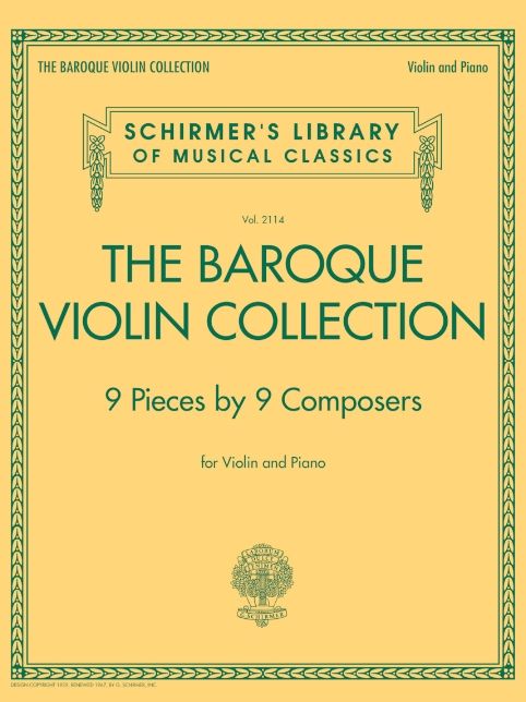 The Baroque Violin Collection - 9 Pieces by 9 Composers: Schirmer's Library of Musical Classics Vol. 2114