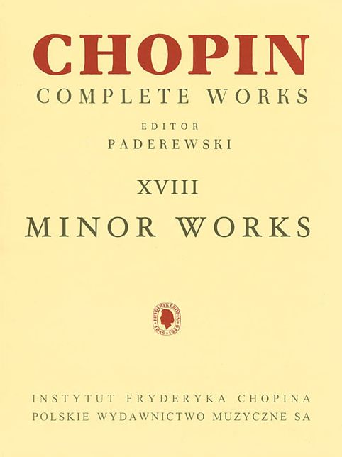 Minor Works: Chopin Complete Works Vol. XVIII