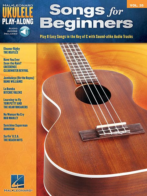 Songs for Beginners: Ukulele Play-Along Volume 35