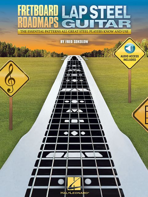 Fretboard Roadmaps - Lap Steel Guitar: Te Essential Patterns That All Great Steel Players Know and Use (Book/Audio)