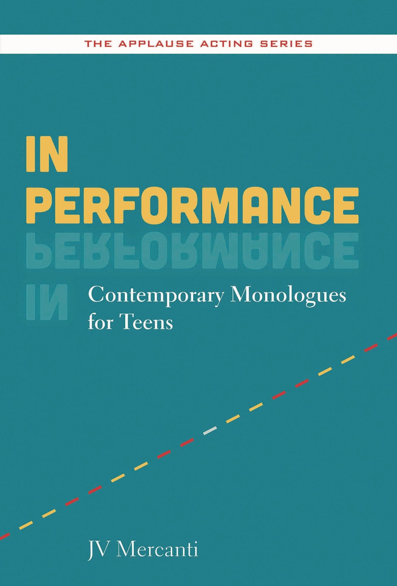 In Performance: Contemporary Monologues for Teens
