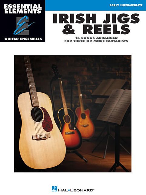 Irish Jigs & Reels: Essential Elements Guitar Ensembles Early Intermediate Level