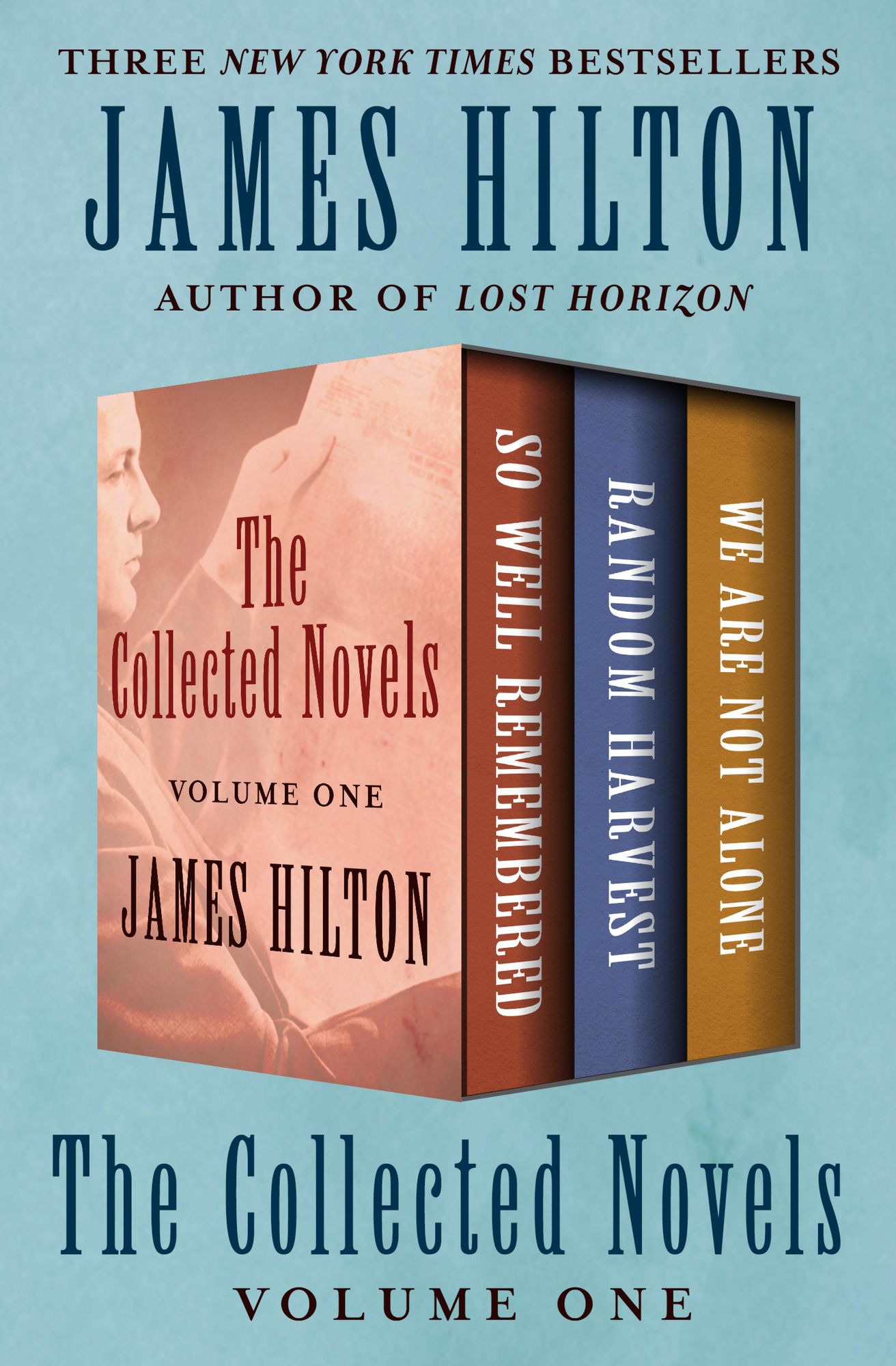 The Collected Novels: So Well Remembered, Random Harvest, and We Are Not Alone