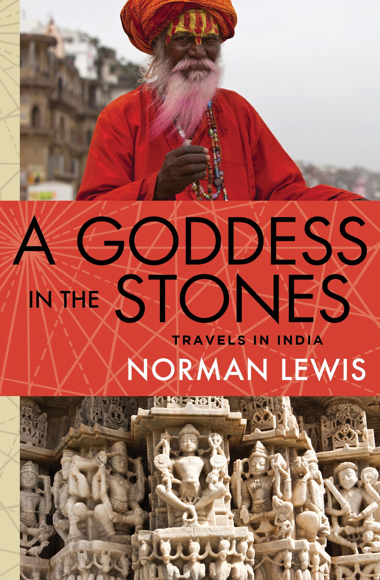 A Goddess in the Stones: Travels in India