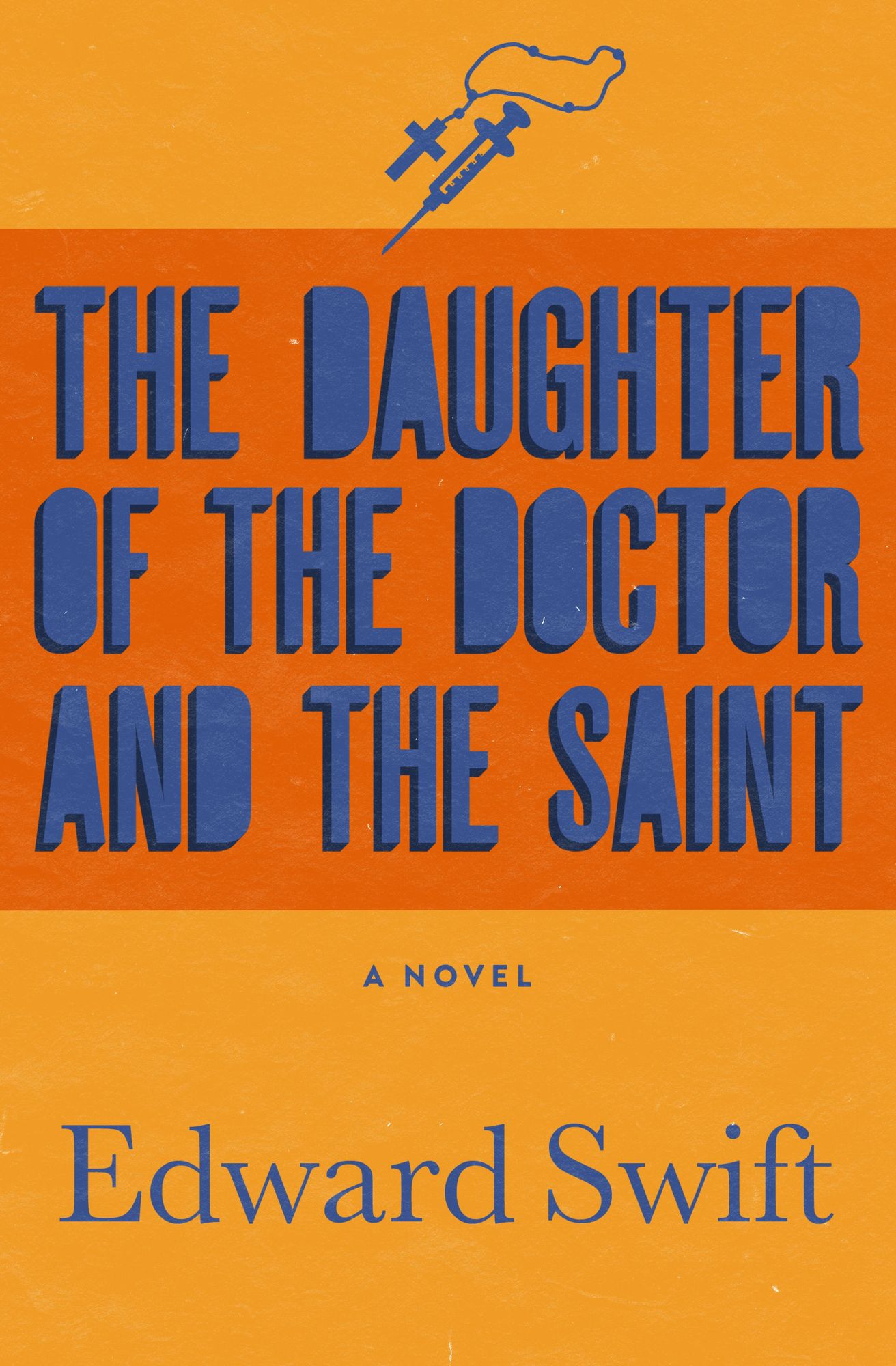 The Daughter of the Doctor and the Saint: A Novel
