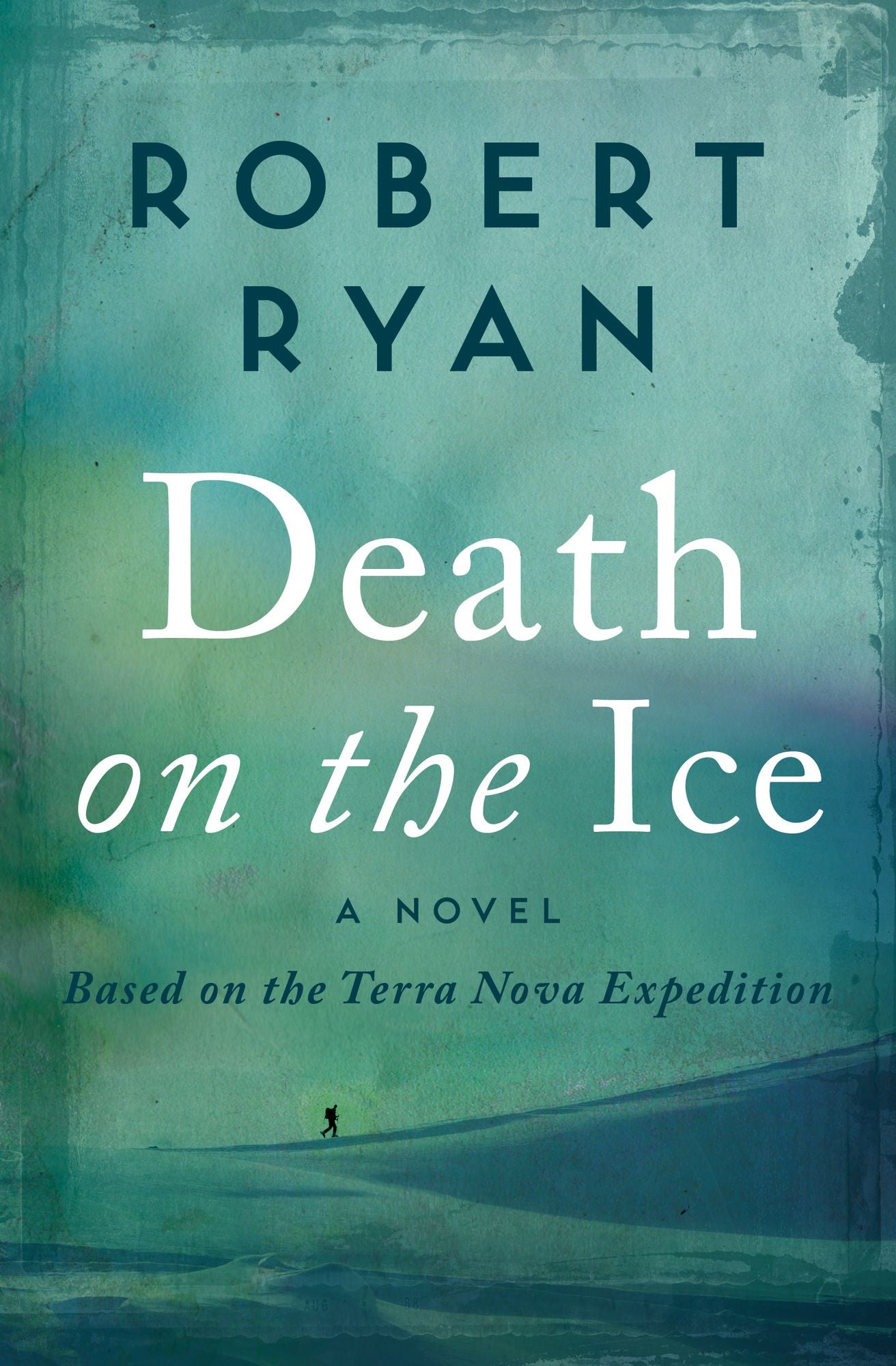 Death on the Ice: A Novel Based on the Terra Nova Expedition