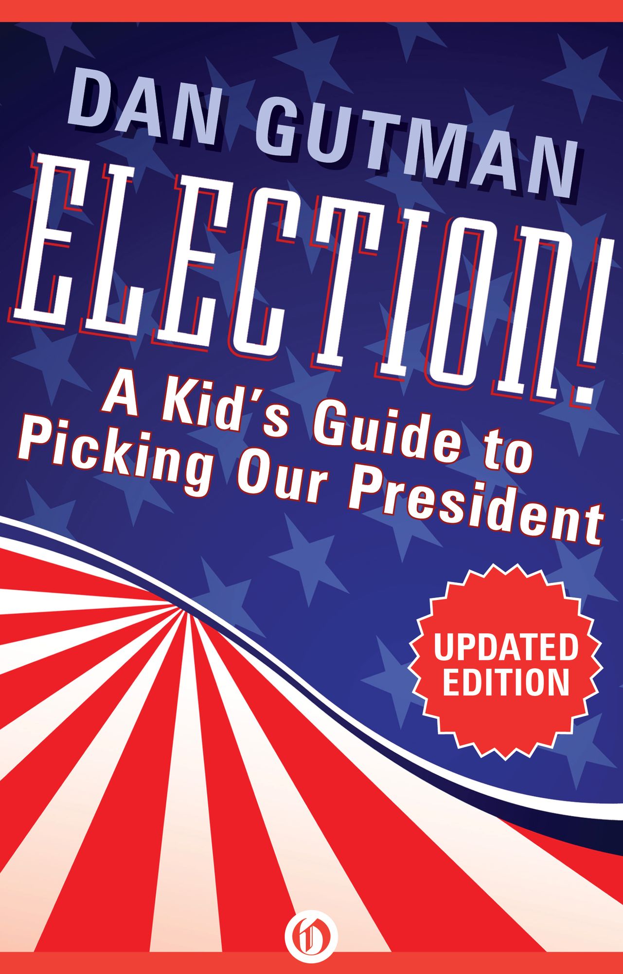Election!: A Kid's Guide to Picking Our President (Updated Edition)