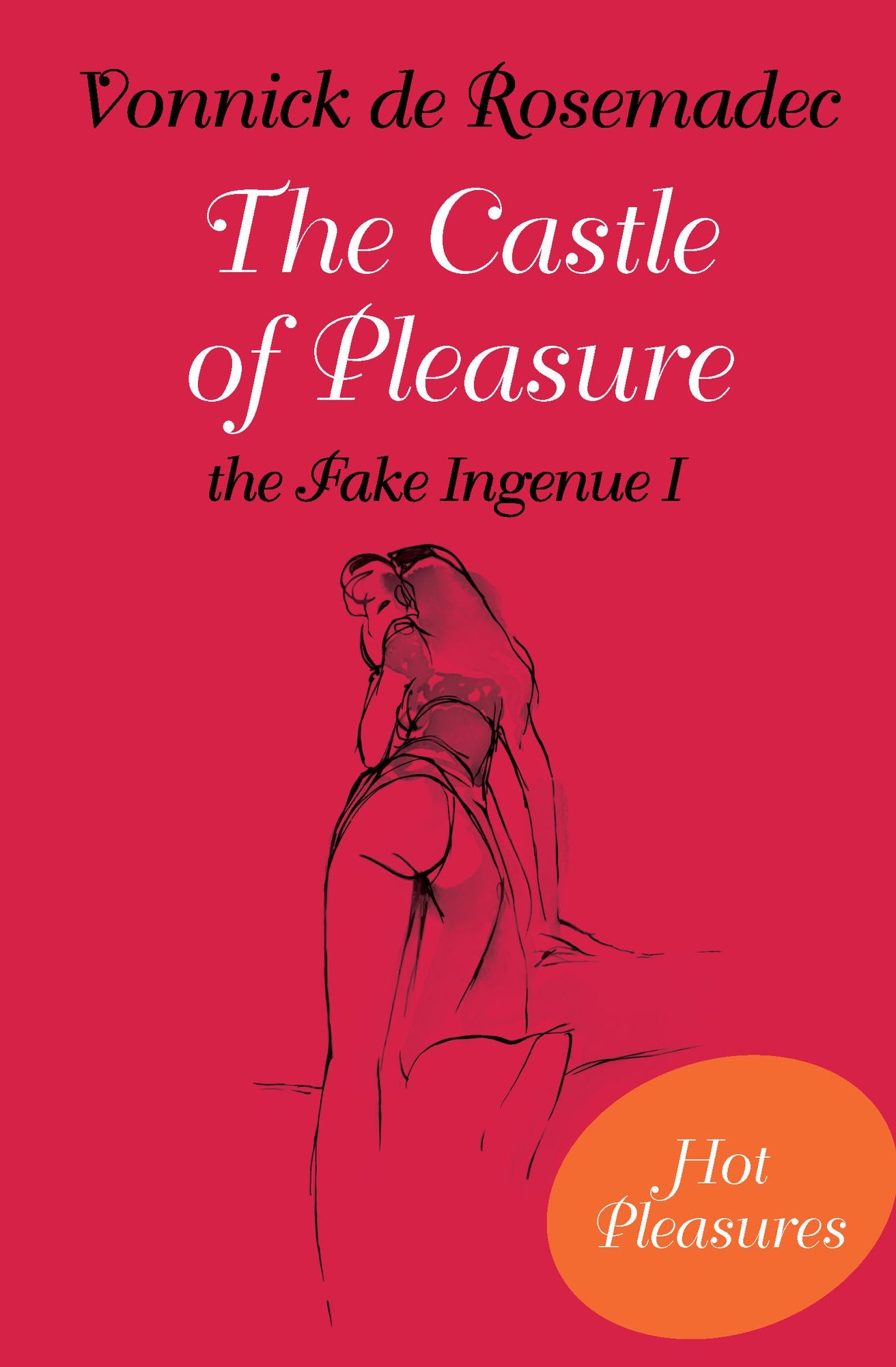 The Castle of Pleasure, the Fake Ingenue I