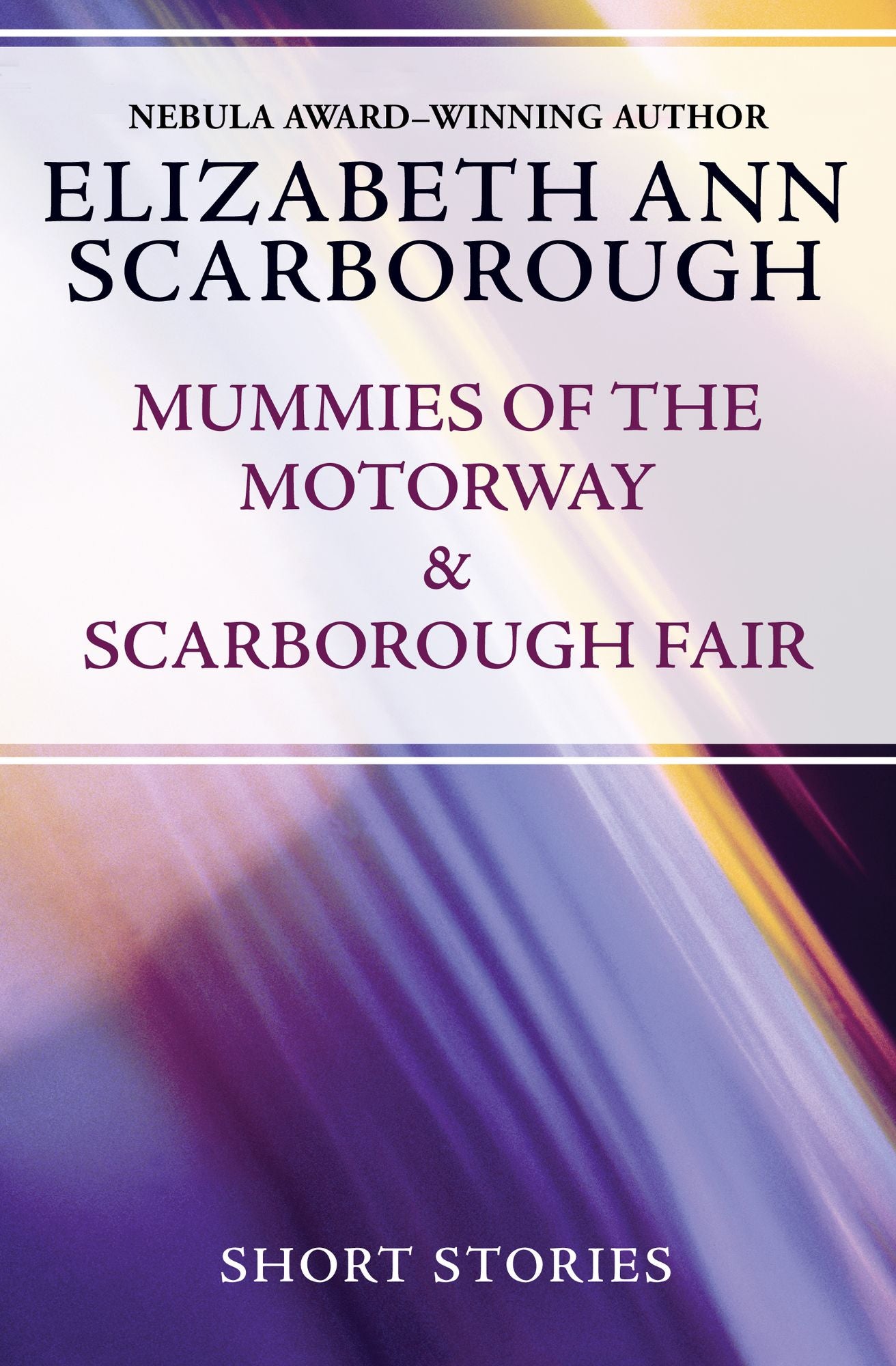 Mummies of the Motorway & Scarborough Fair: Short Stories