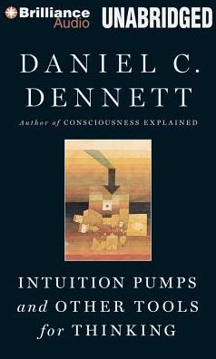 Intuition Pumps and Other Tools for Thinking