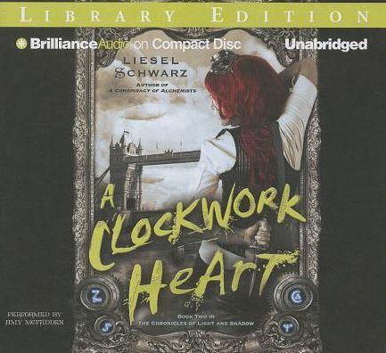 A Clockwork Heart (Chronicles of Light and Shadow #2)