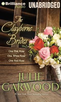The Clayborne Brides: One Pink Rose, One White Rose, One Red Rose