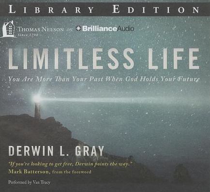 Limitless Life: You Are More Than Your Past When God Holds Your Future