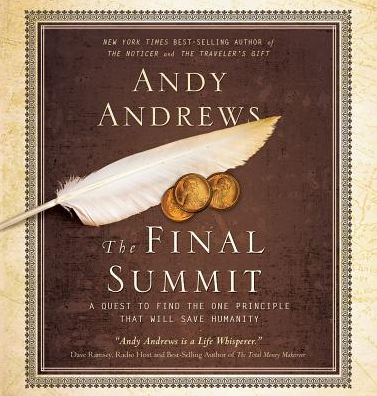 The Final Summit: A Quest to Find the One Principle That Will Save Humanity