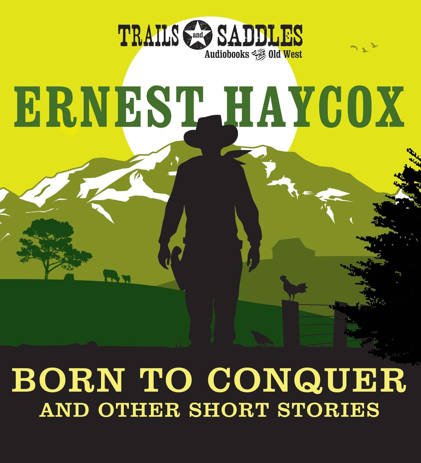 Born to Conquer and Other Short Stories: Born to Conquer, Clouds on the Circle P, An Evening's Entertainment, Ride the River, The Stranger