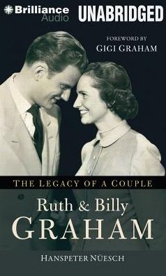 Ruth and Billy Graham: The Legacy of a Couple
