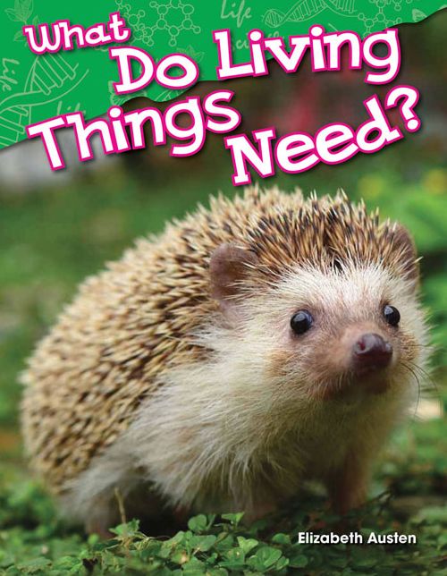 Shell Education 21523 What Do Living Things Need