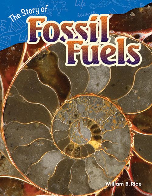 The Story of Fossil Fuels (Content and Literacy in Science Grade 4)