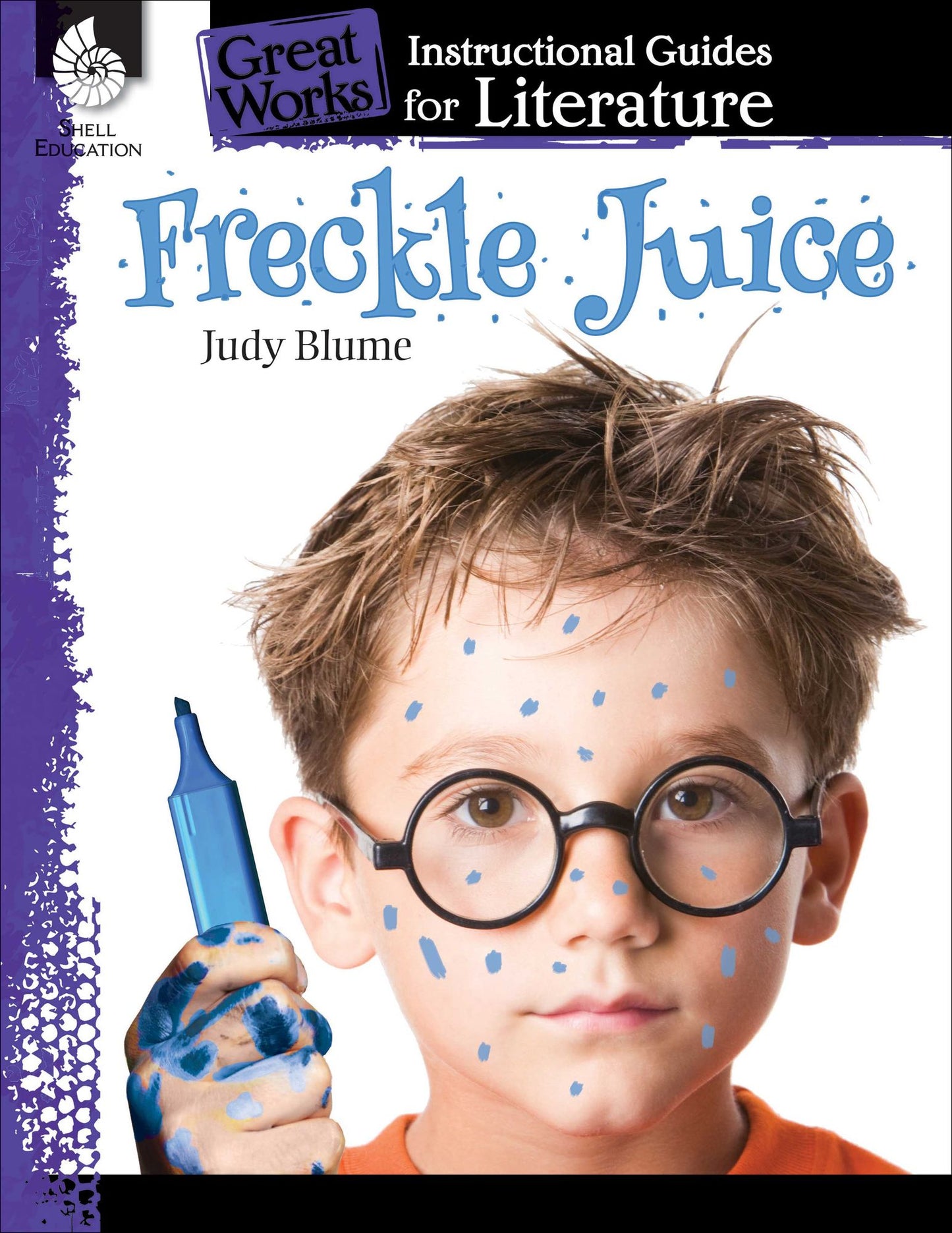 Freckle Juice: An Instructional Guide for Literature: An Instructional Guide for Literature
