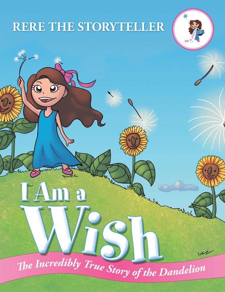 I Am a Wish: The Incredibly True Story of the Dandelion