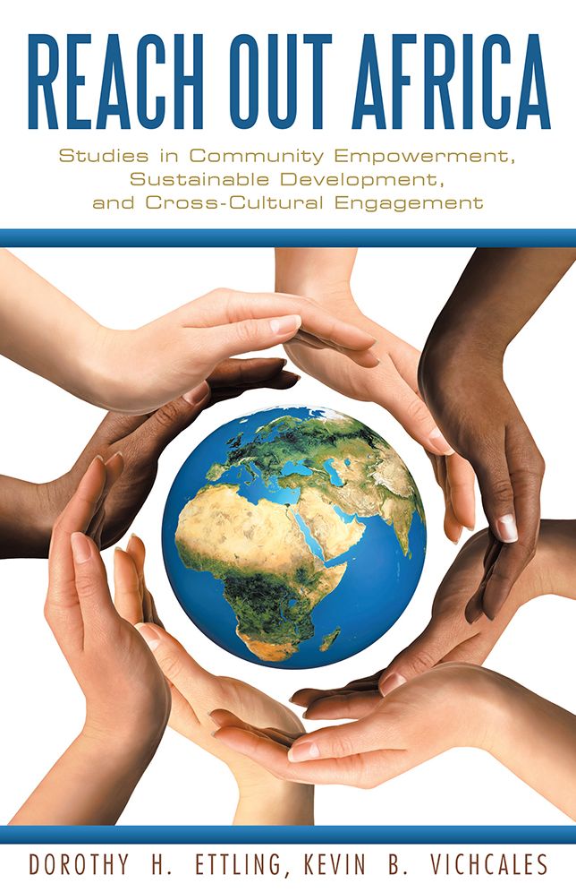 Reach Out Africa: Studies in Community Empowerment, Sustainable Development, and Cross-Cultural Engagement