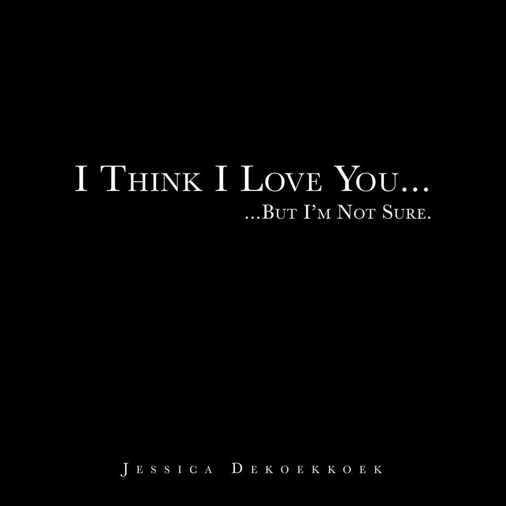 I think I Love you