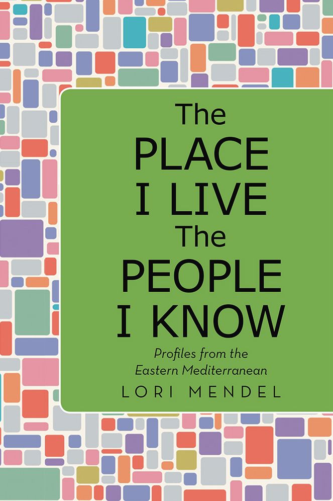 The Place I Live The People I Know: Profiles from the Eastern Mediterranean