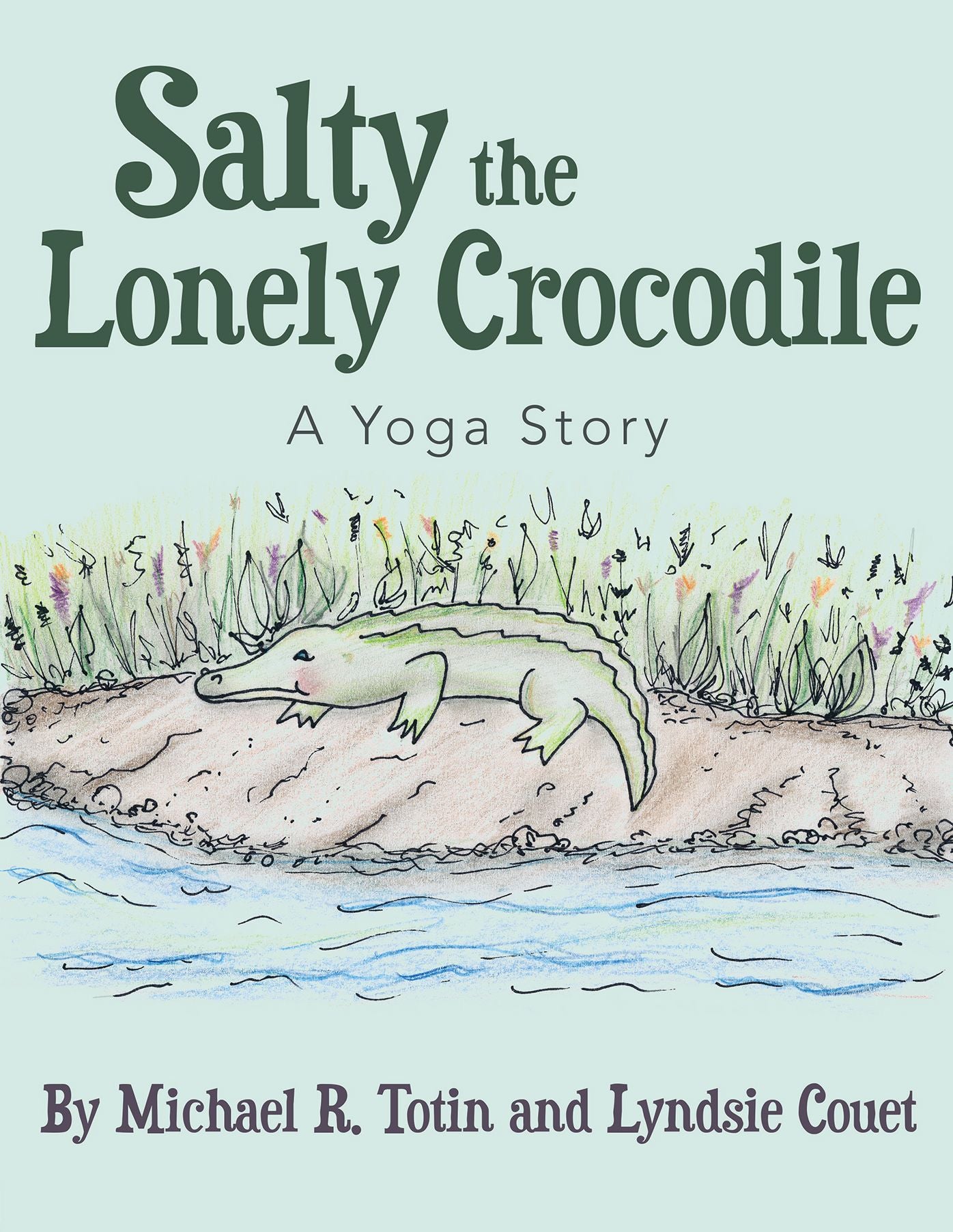 Salty the Lonely Crocodile: A Yoga Story