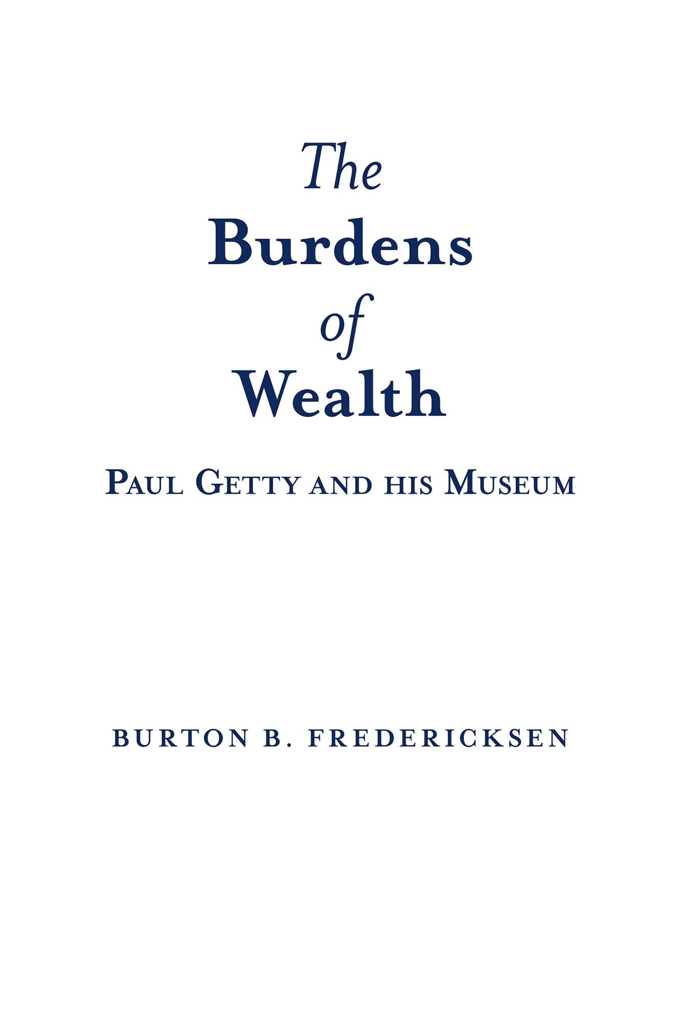 The Burdens of Wealth: Paul Getty and his Museum