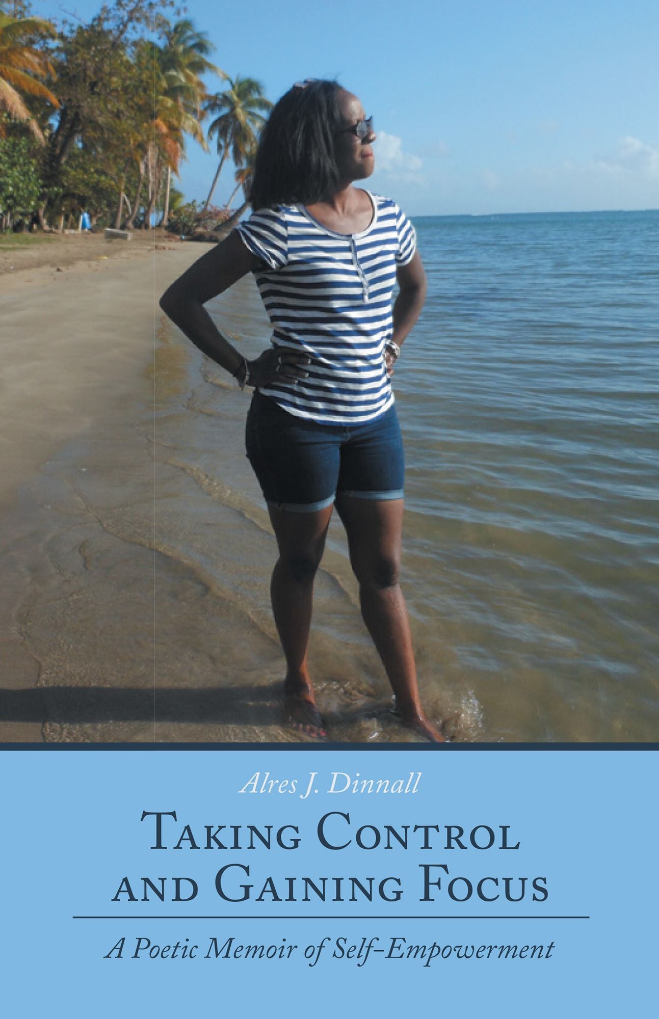 Taking Control and Gaining Focus: A Poetic Memoir of Self-Empowerment
