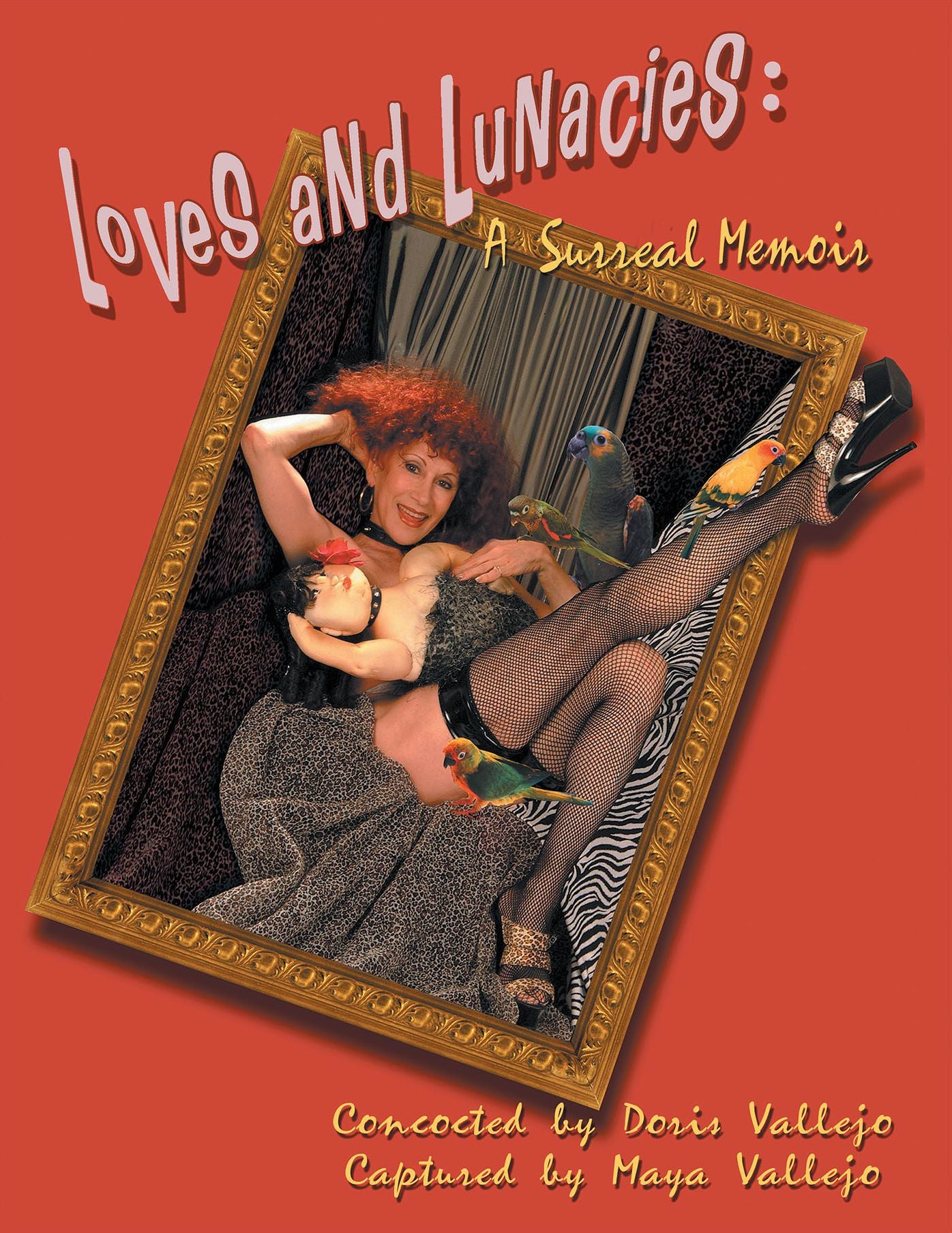 Loves and Lunacies: A Surreal Memoir