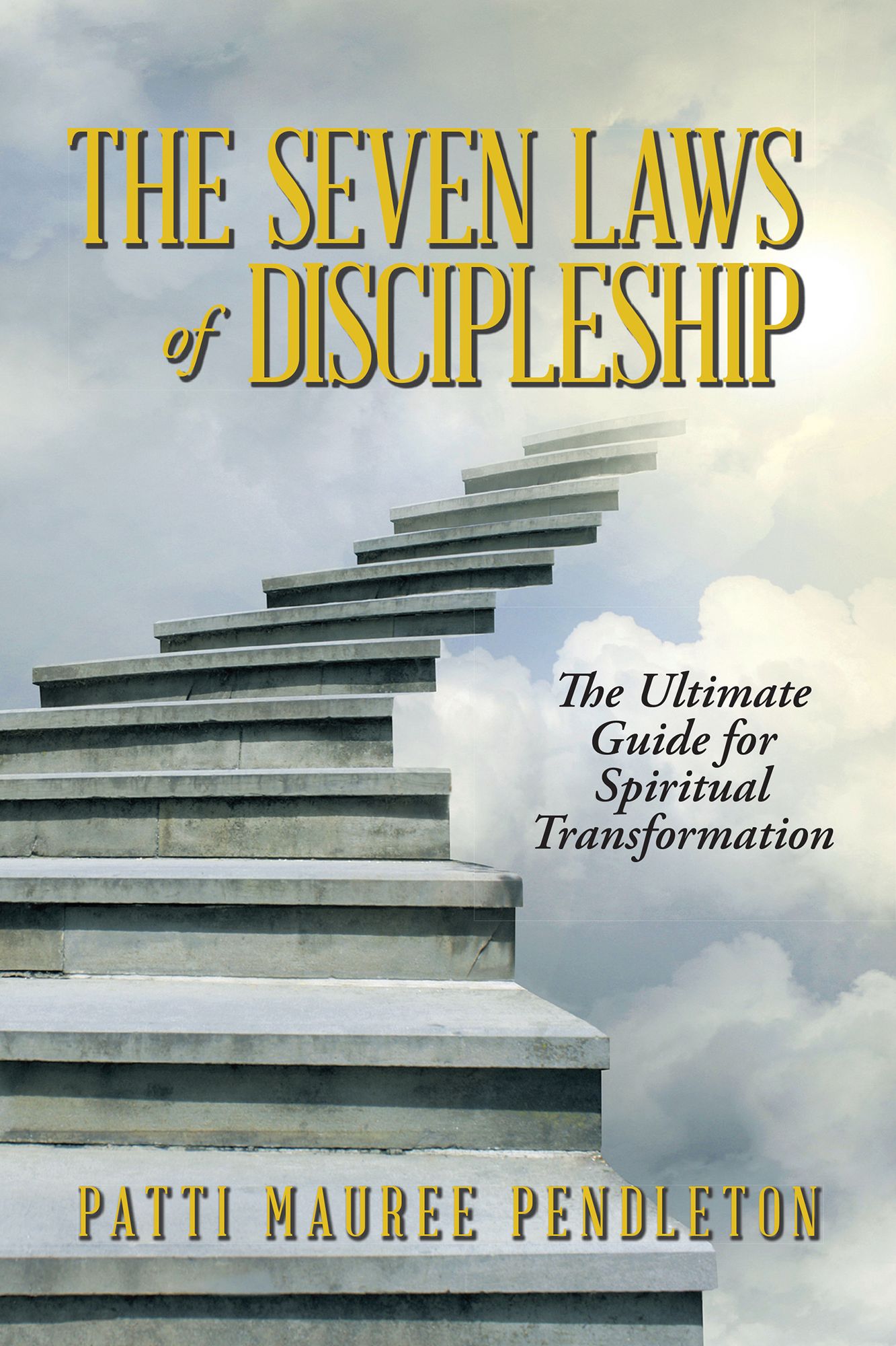 The Seven Laws of Discipleship: The Ultimate Guide for Spiritual Transformation