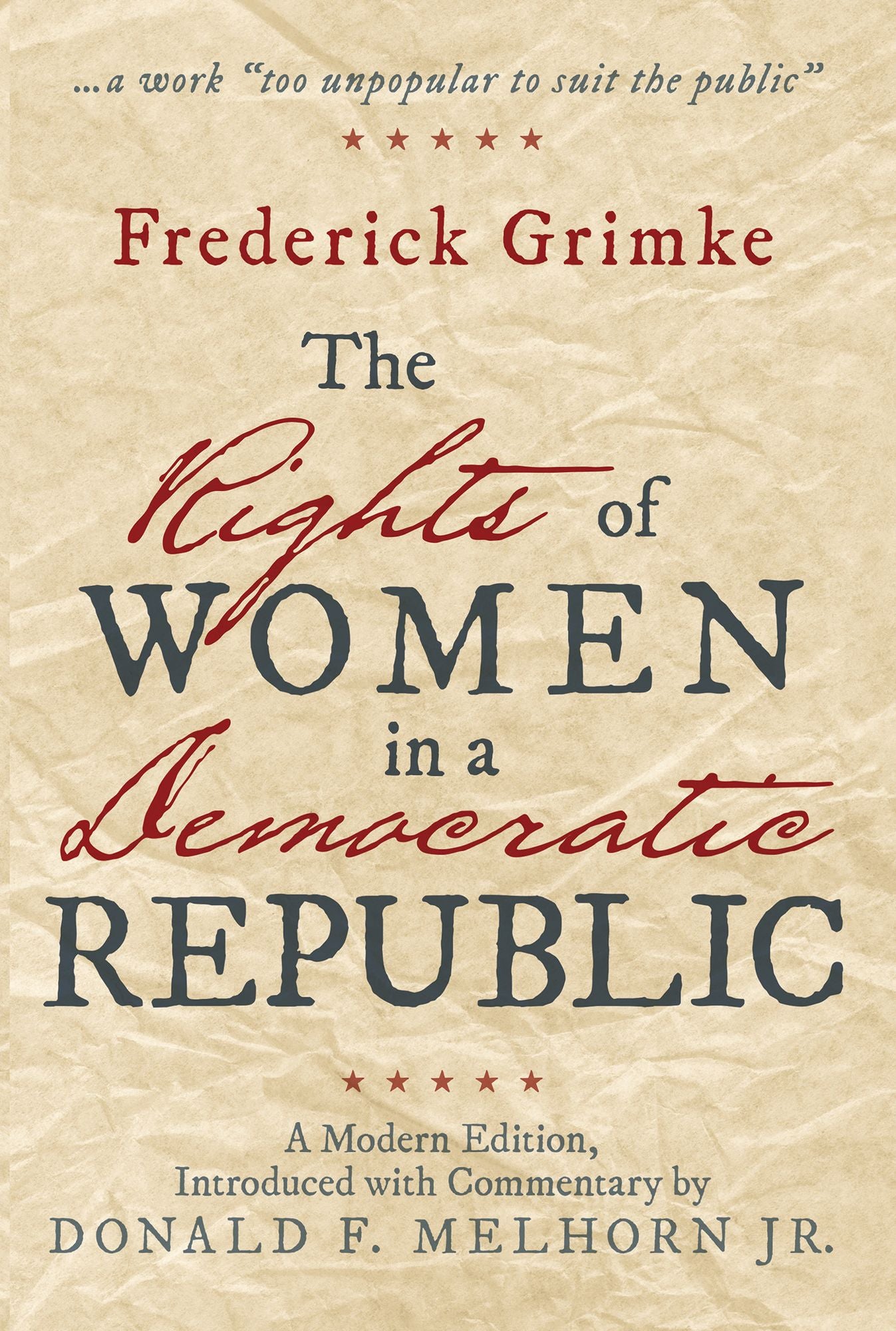 The Rights of Women in a Democratic Republic: A Modern Edition, Introduced with Commentary by Donald F. Melhorn Jr.