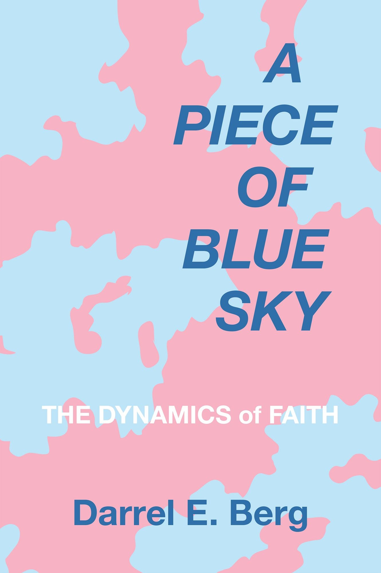 A Piece of Blue Sky: The Dynamics of Faith