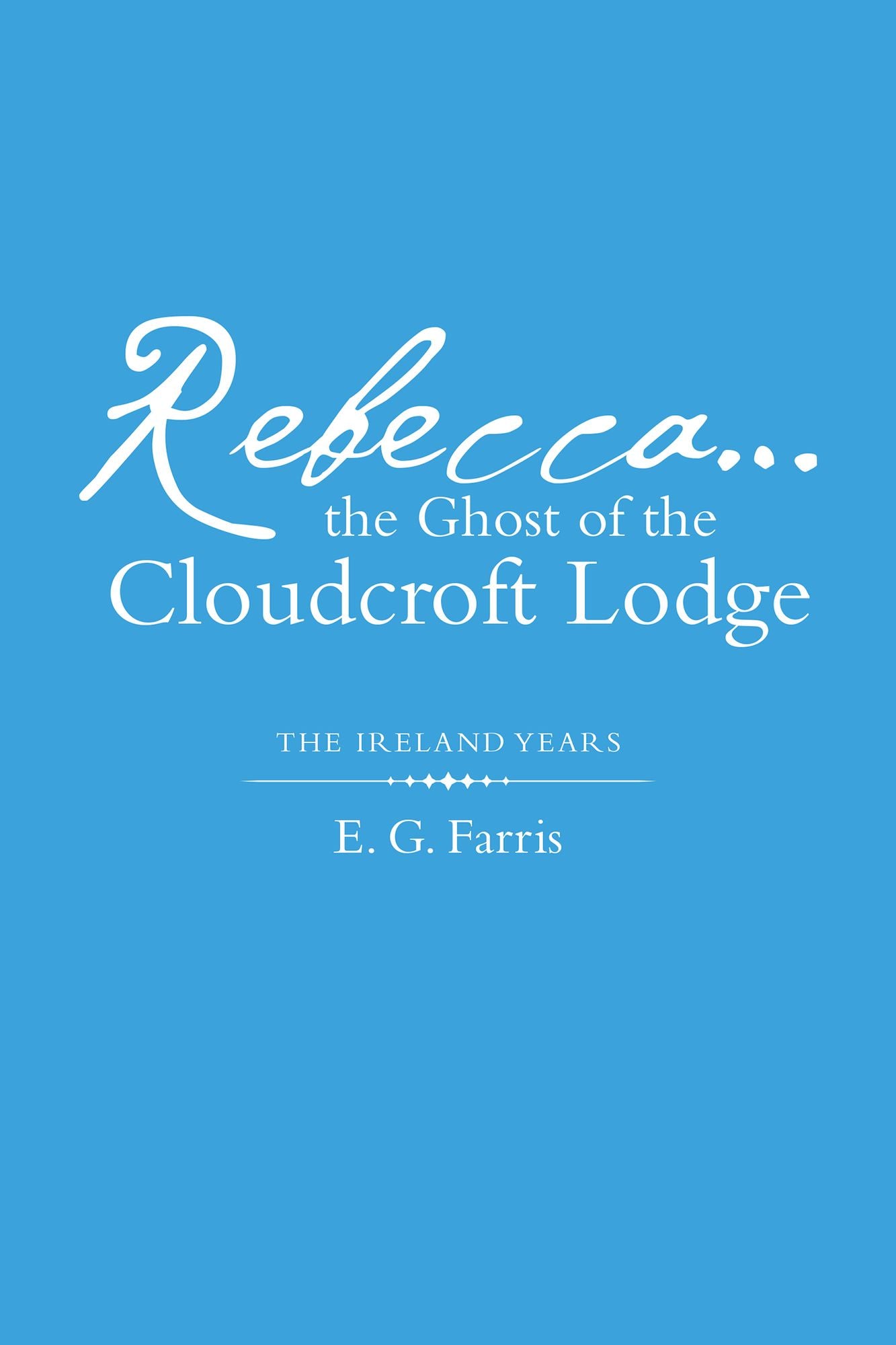 Rebecca...The Ghost of the Cloudcroft Lodge: The Ireland Years