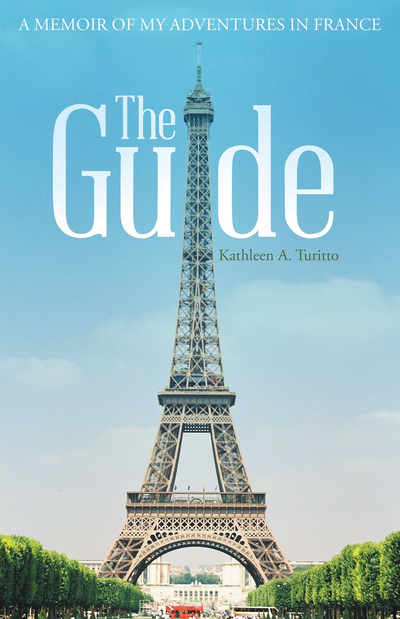 The Guide: A Memoir of My Adventures in France