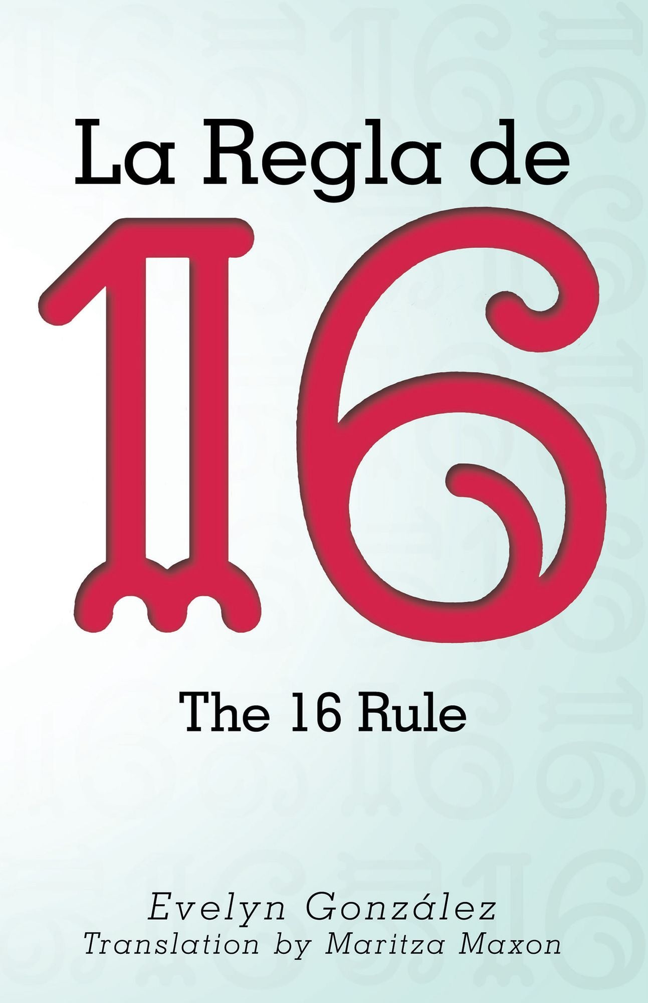 La Regla De 16: The 16 Rule
