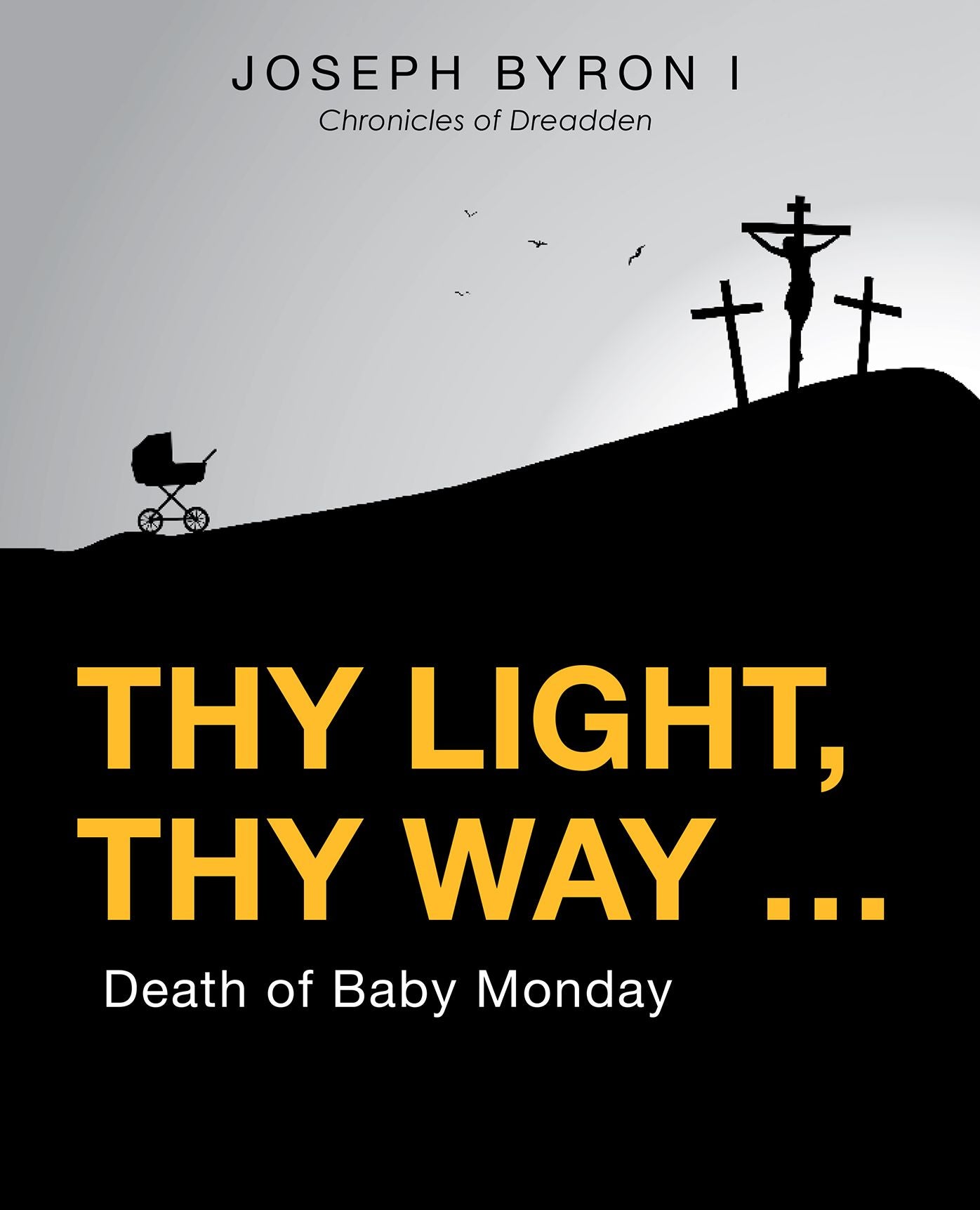 Thy Light, Thy Way: Death of Baby Monday