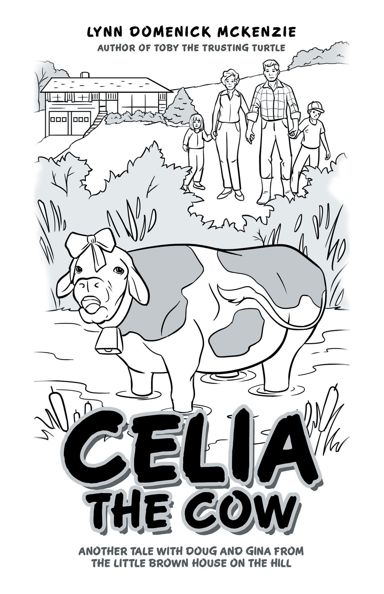 Celia the Cow: Another Tale with Doug and Gina from the Little Brown House on the Hill
