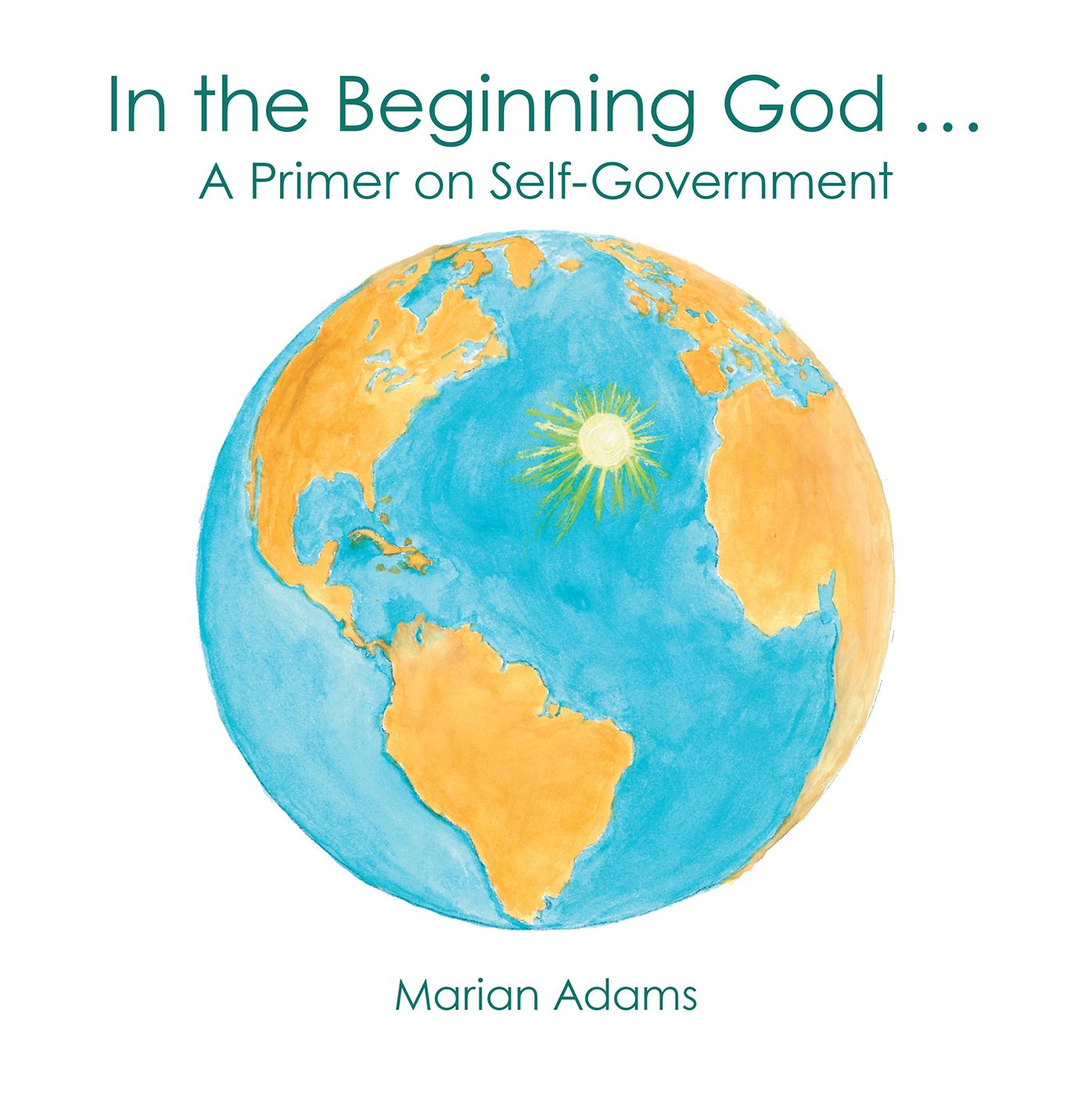 In the Beginning God: A Primer on Self-Government