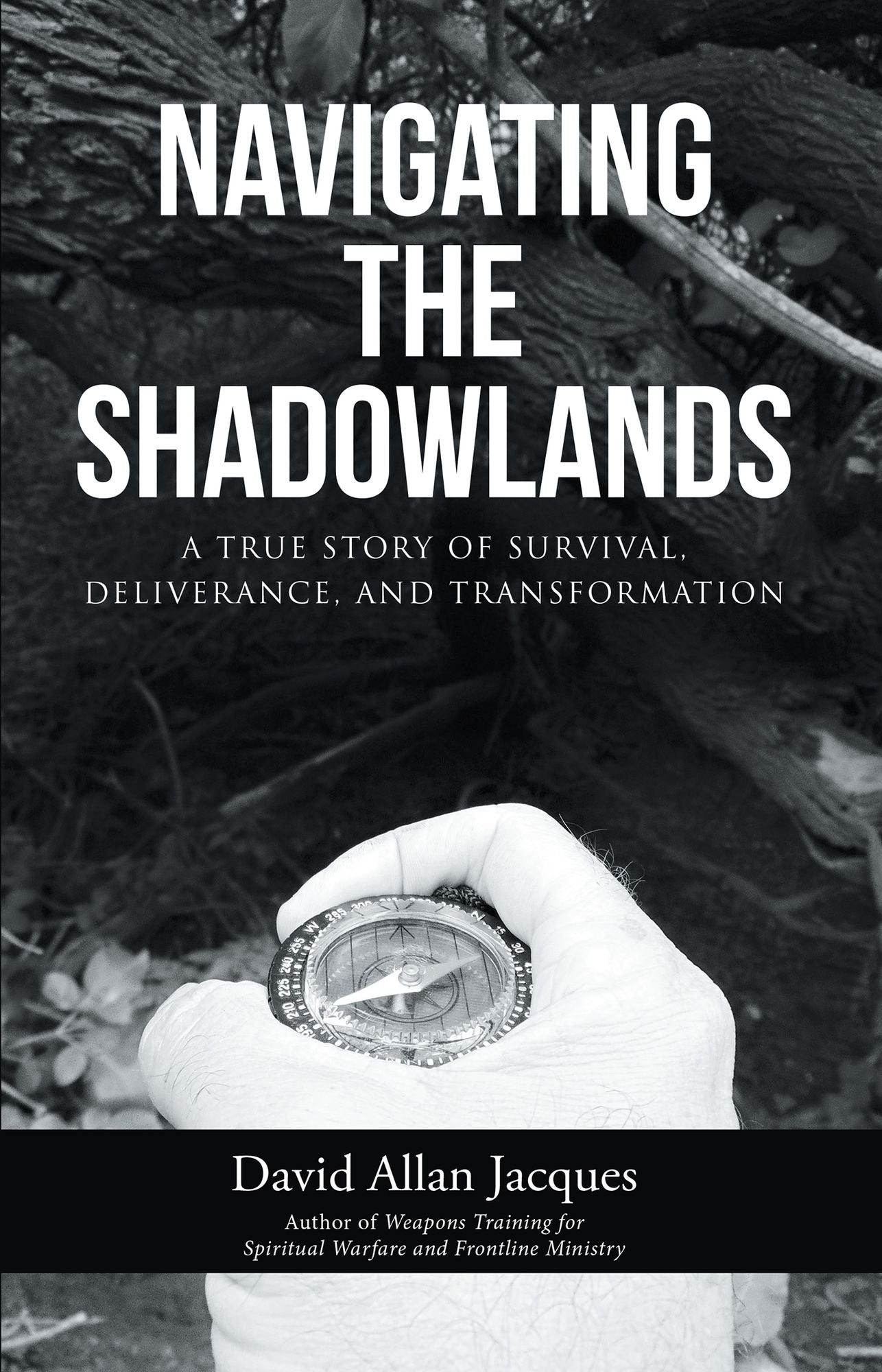 Navigating the Shadowlands: A True Story of Survival, Deliverance, and Transformation