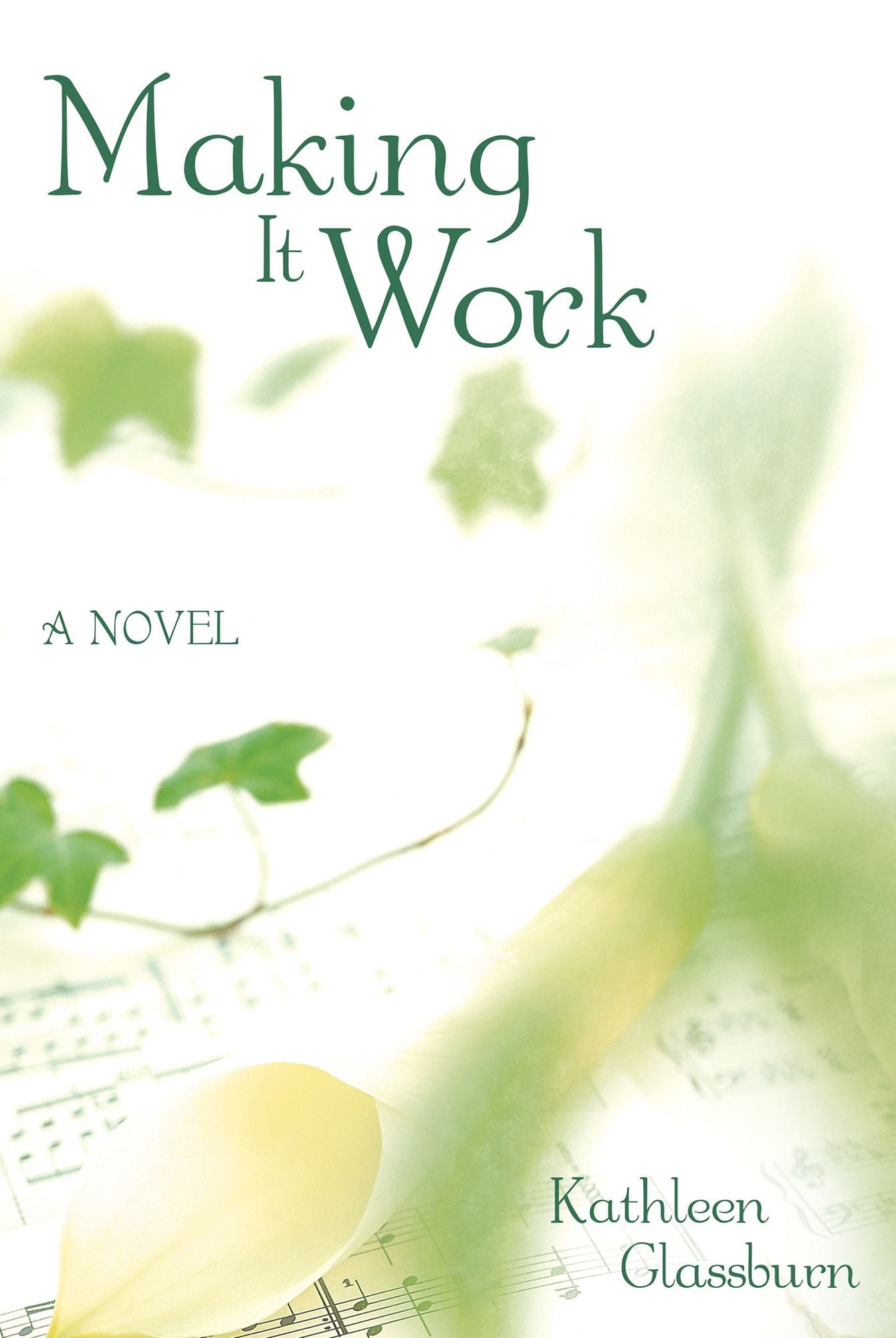Making It Work: A Novel