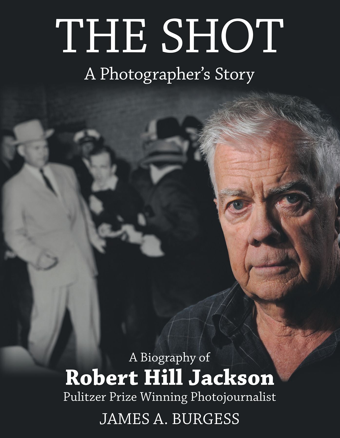 The Shot: A Photographer'S Story