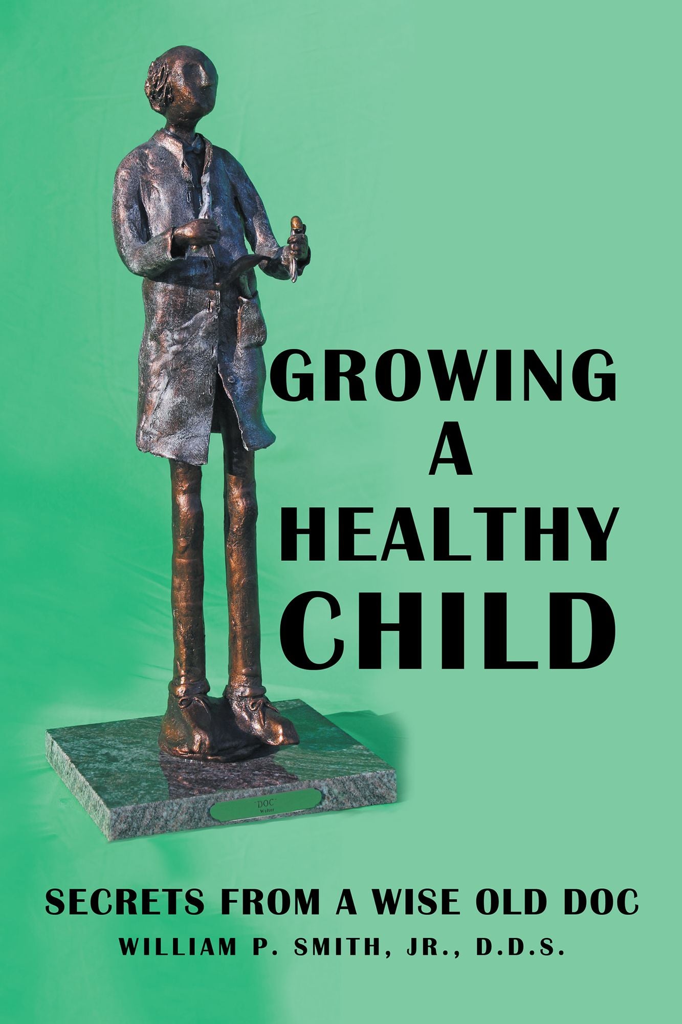 Growing a Healthy Child: Secrets from a Wise Old Doc
