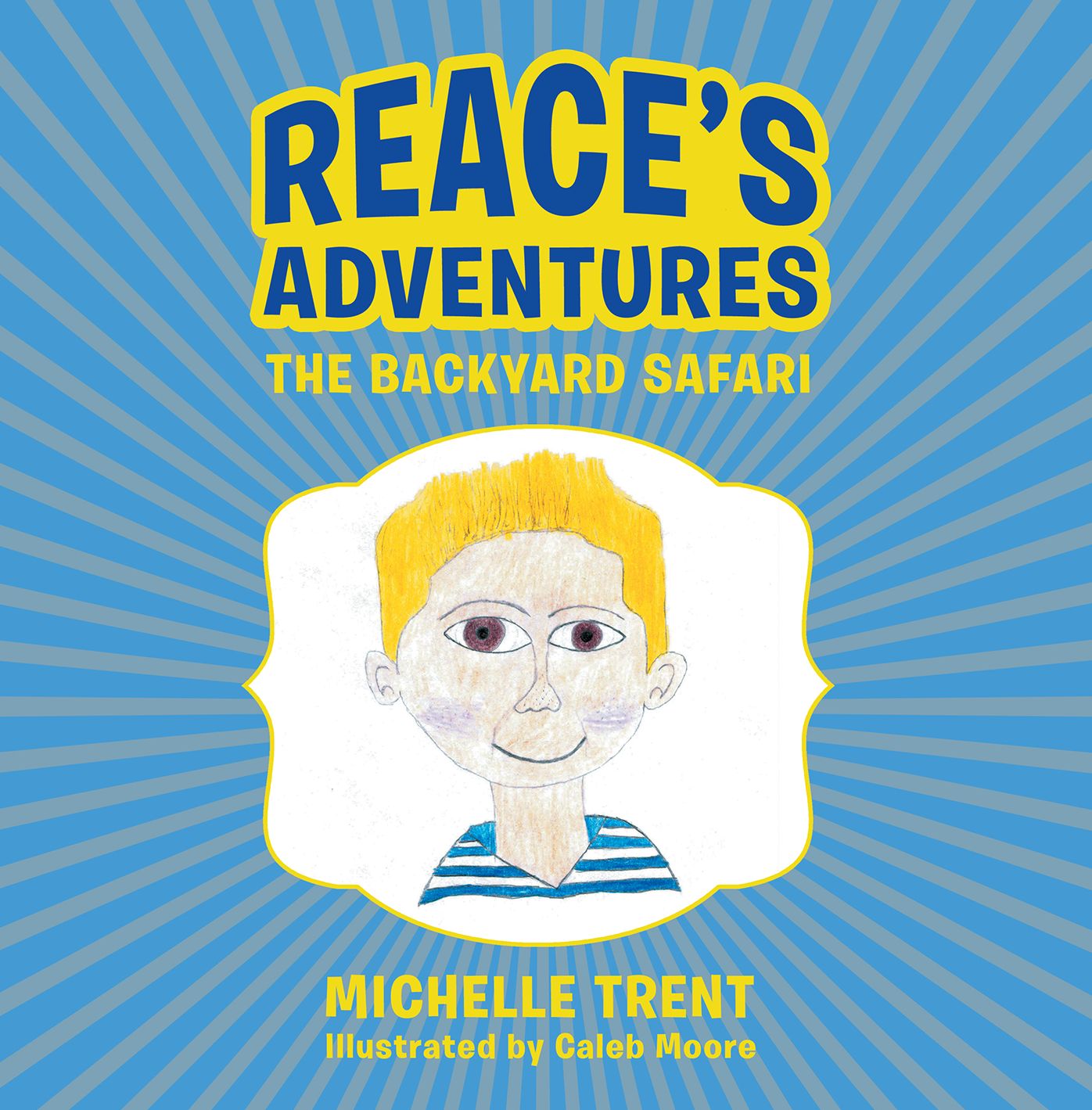 Reace'S Adventures: The Backyard Safari